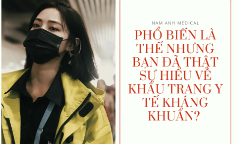 Phổ biến là thế nhưng bạn đã thật sự hiểu về khẩu trang y tế kháng khuẩn?  