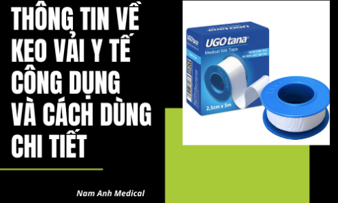 Thông tin về keo vải y tế - công dụng và cách dùng chi tiết